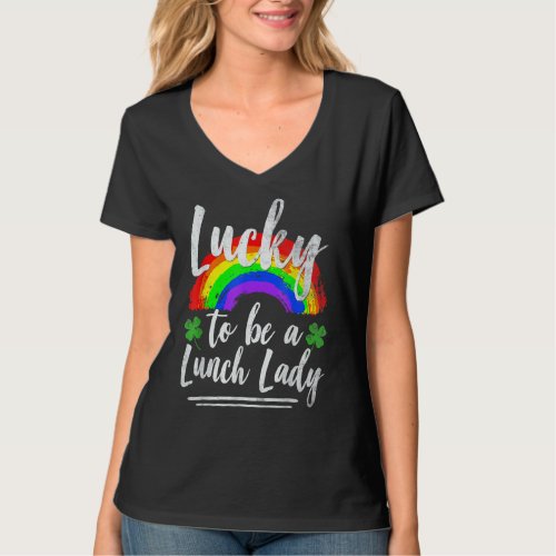 Luckys To Be A Lunch Lady St Patricks Day Teacher  T_Shirt