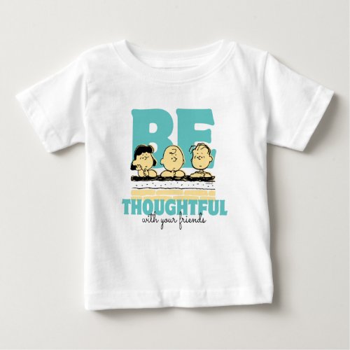 Lucy Charlie Brown  Linus  Be Thoughtful Baby T_Shirt
