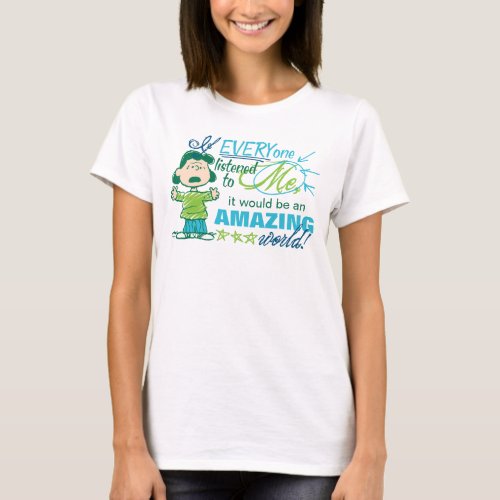 Lucy If Everyone Listened To Me T_Shirt