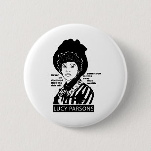 Lucy Parsons quote Never Be Deceived Button