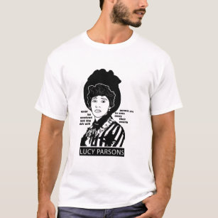 Lucy Parsons quote Never Be Deceived T-Shirt