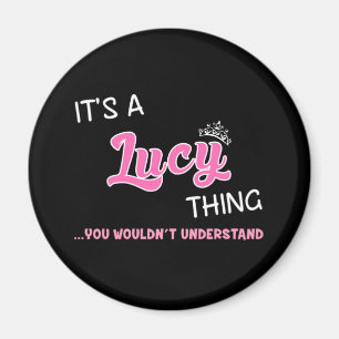 Lucy thing you wouldn't understand magnet