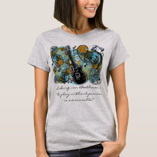 Ludwig van Beethoven - "To play without passion is T-Shirt