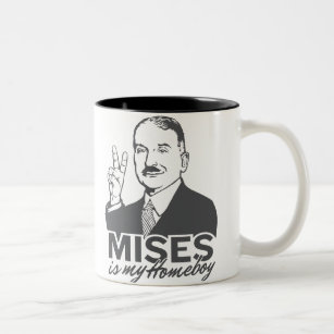 Ludwig von Mises is My Homeboy Mug