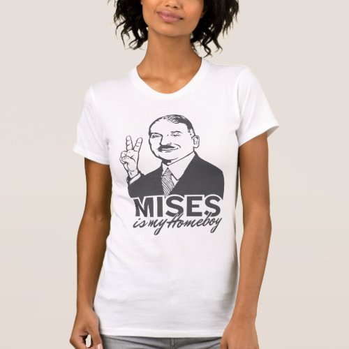 Ludwig von Mises is My Homeboy T_Shirt