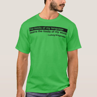 Ludwig Wittgenstein Quote 2 T-Shirt