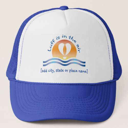 Luffers Sunset_blue Luff is in the air template Trucker Hat