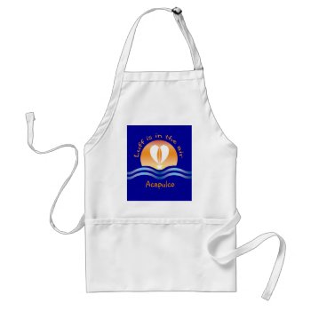 Luffers Sunset_luff Is In The Air Acapulco Adult Apron by FUNauticals at Zazzle