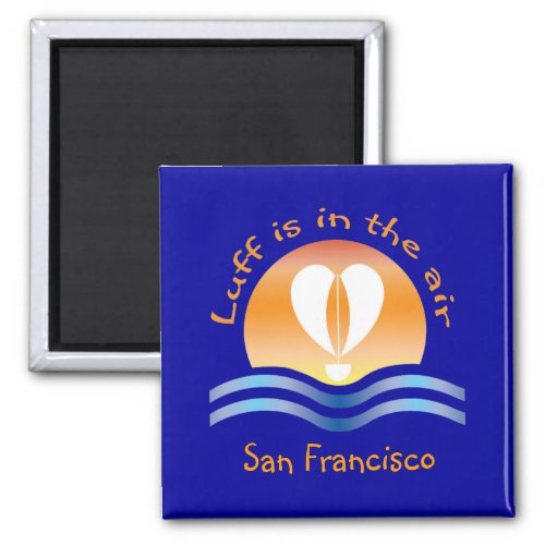 Luffers Sunset_Luff is in the air San Francisco Magnet