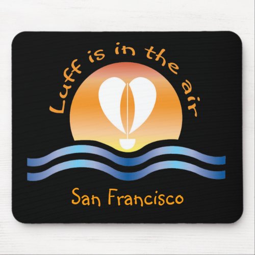 Luffers Sunset_Luff is in the air San Francisco Mouse Pad