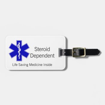 Luggage Tag: Steroid Dependent Luggage Tag by clearlyaliveart at Zazzle
