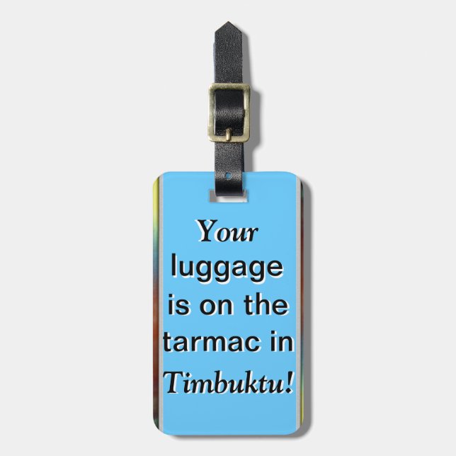Luggage Tag: Your Luggage is in Timbuktu Tag (Front Vertical)