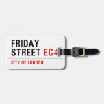 Friday  street  Luggage Tags