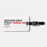SOUTHERN SWAG Street  Luggage Tags