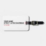 Your Name Street Layin chairman   Luggage Tags