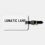 Lunatic Lane   Luggage Tags