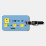 Chemistry
 Think Tac Toe  Luggage Tags