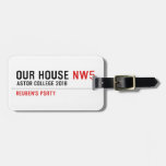 Our House  Luggage Tags