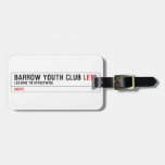 BARROW YOUTH CLUB  Luggage Tags
