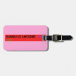 Hannah is awesome   Luggage Tags