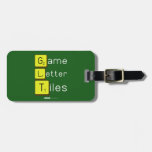 Game
 Letter
 Tiles  Luggage Tags