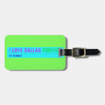 I Love Dallas  Luggage Tags