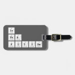 in
 the 
 future  Luggage Tags