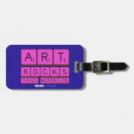 ART
 ROCKS
 THE WORLD  Luggage Tags