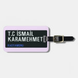 T.C İSMAİL KARAMEHMET  Luggage Tags