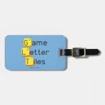 Game
 Letter
 Tiles  Luggage Tags