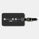 Fashion is My Kryponite  Luggage Tags