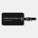 london streetsign  Luggage Tags
