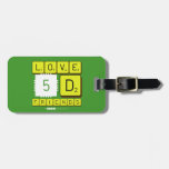 Love
 5D
 Friends  Luggage Tags