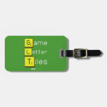 Game
 Letter
 Tiles  Luggage Tags