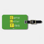 Game
 Letter
 Tiles  Luggage Tags