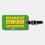TSHIAMO
 GIFT
 MORAKE  Luggage Tags