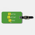 Game
 Letter
 Tiles  Luggage Tags