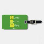 Game
 Letter
 Tiles  Luggage Tags