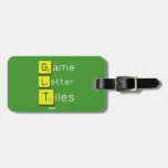 Game
 Letter
 Tiles  Luggage Tags
