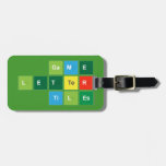Game
 Letter
 Tiles  Luggage Tags