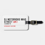 Dj notorious mad Street  Luggage Tags