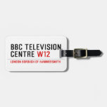 BBC TELEVISION CENTRE  Luggage Tags