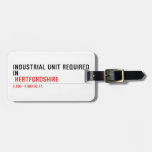 Industrial unit required  in   Luggage Tags