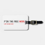 F*CK THE FREE  Luggage Tags