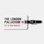 THE LONDON PALLADIUM  Luggage Tags
