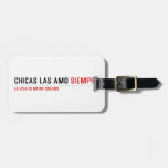Chicas las amo  Luggage Tags
