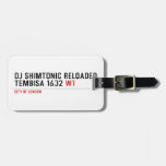 Dj shimtonic reloaded Tembisa 1632  Luggage Tags