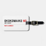OKOKOMAIKO  Luggage Tags