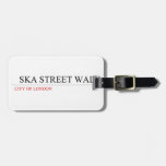   SKA STREET WALK  Luggage Tags