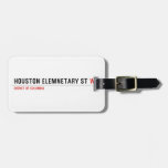 houston elemnetary st  Luggage Tags